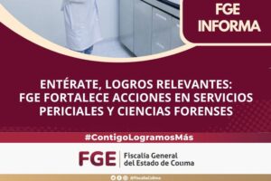 Lee más sobre el artículo FGE fortalece acciones en Servicios Periciales y Ciencias Forenses