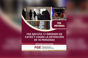 Lee más sobre el artículo FGE ejecuta 17 órdenes de cateo y logra la detención de 16 personas