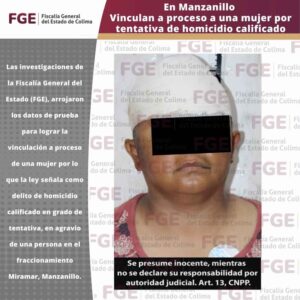 Lee más sobre el artículo Manzanillo: Vinculan a proceso a una mujer por tentativa de homicidio calificado