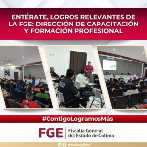 Lee más sobre el artículo Entérate, logros relevantes de la FGE: Dirección de Capacitación y Formación Profesional