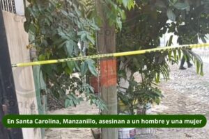 Lee más sobre el artículo En Santa Carolina, Manzanillo, asesinan a un hombre y una mujer