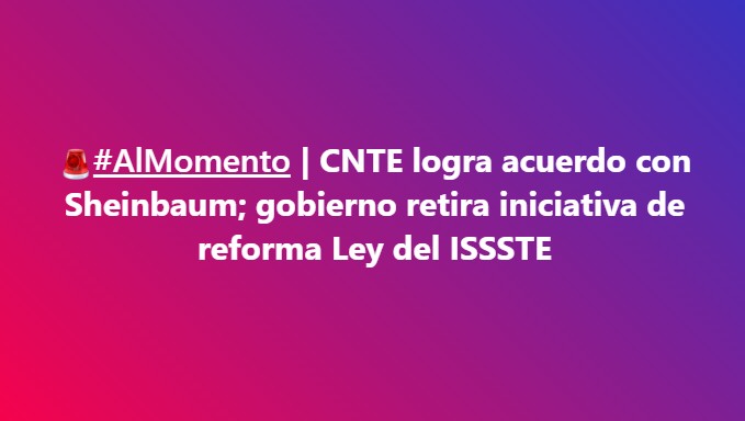 En este momento estás viendo Asegura El Universal que gobierno retirará iniciativa de reforma a Ley del Issste