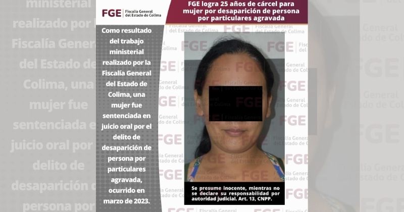 En este momento estás viendo Mujer es sentenciada por desaparición de persona por particulares agravada