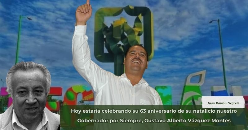 En este momento estás viendo Hoy estaría celebrando su 63 aniversario de su natalicio nuestro Gobernador por Siempre, Gustavo Alberto Vázquez Montes