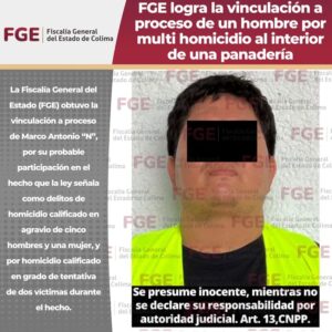 Lee más sobre el artículo FGE logra la vinculación a proceso de un hombre por multi homicidio al interior de una panadería