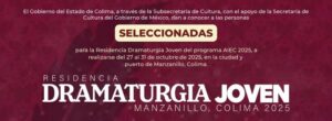 Lee más sobre el artículo Cultura Colima publica lista de seleccionados para la Residencia Dramaturgia Joven