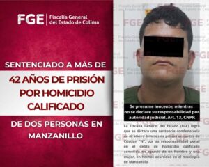 Lee más sobre el artículo Sentenciado a más de 42 años de prisión por homicidio calificado de dos personas en Manzanillo