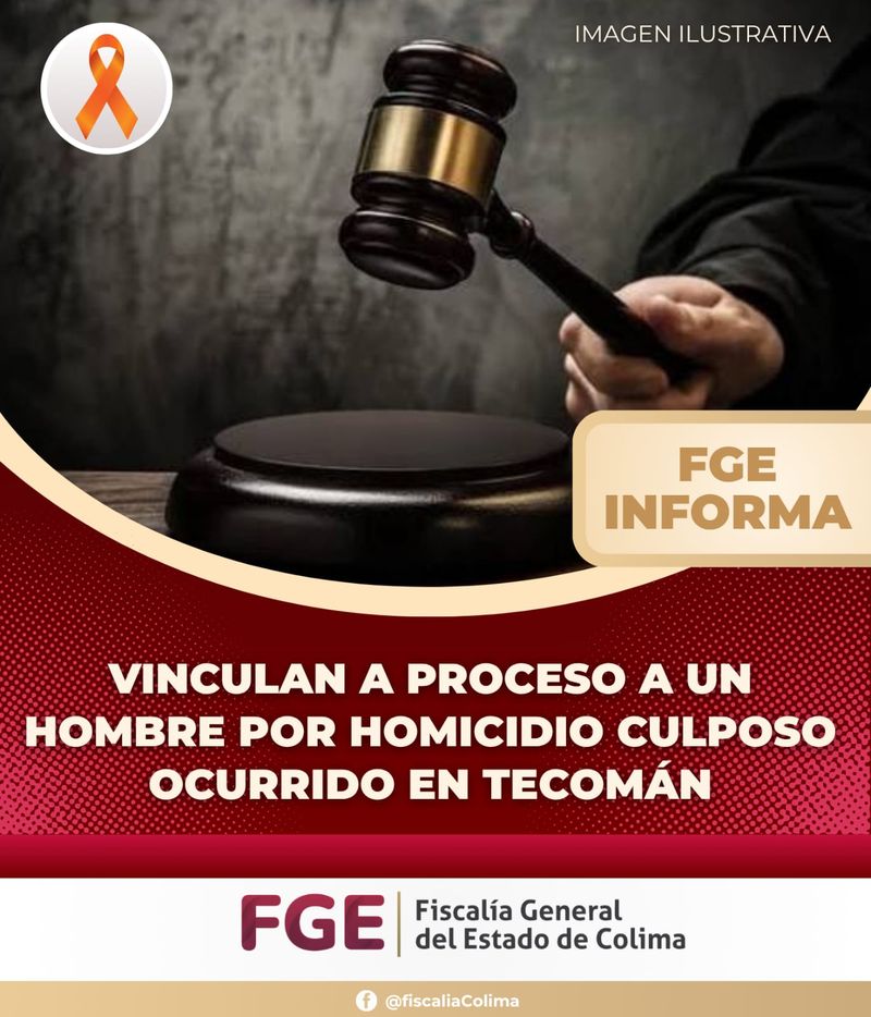 En este momento estás viendo Vinculan a proceso a un hombre por homicidio culposo ocurrido en Tecomán