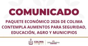 Lee más sobre el artículo Paquete Económico 2026 de Colima contempla aumentos para Seguridad, Educación, Agro y Municipios
