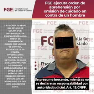 Lee más sobre el artículo FGE ejecuta orden de aprehensión por omisión de cuidado en contra de un hombre