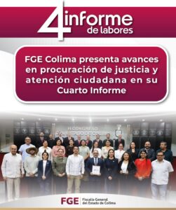 Lee más sobre el artículo FGE Colima presenta avances en procuración de justicia y atención ciudadana en su Cuarto Informe