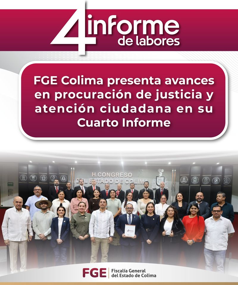 En este momento estás viendo FGE Colima presenta avances en procuración de justicia y atención ciudadana en su Cuarto Informe