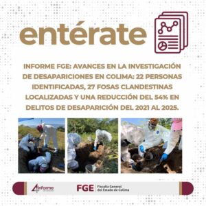 Lee más sobre el artículo Avances en la investigación de desapariciones en Colima: 22 personas identificadas, 27 fosas clandestinas localizadas y una reducción del 54% en delitos de desaparición del 2021 al 2025