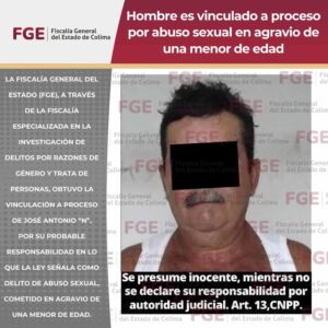 Lee más sobre el artículo Hombre es vinculado a proceso por abuso sexual en agravio de una menor de edad