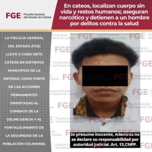 Lee más sobre el artículo Cateos en cuatro municipios dejan un detenido, drogas aseguradas y el hallazgo de un cuerpo y restos humanos