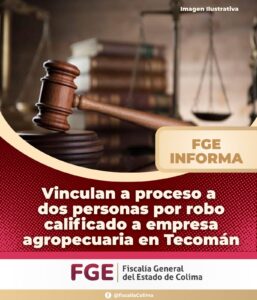 Lee más sobre el artículo Vinculan a proceso a dos personas por robo calificado a empresa agropecuaria en Tecomán