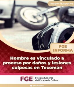 Lee más sobre el artículo Hombre es vinculado a proceso por daños y lesiones culposas en Tecomán