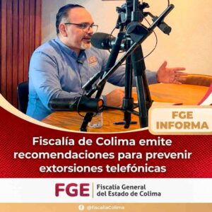 Lee más sobre el artículo Fiscalía de Colima emite recomendaciones para prevenir extorsiones telefónicas