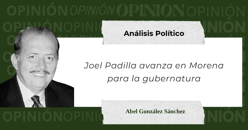 En este momento estás viendo Joel Padilla avanza en Morena para la gubernatura
