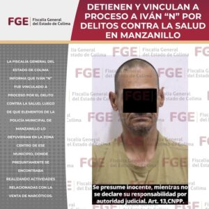 Lee más sobre el artículo Detienen y vinculan a proceso a Iván “N” por delitos contra la salud en Manzanillo