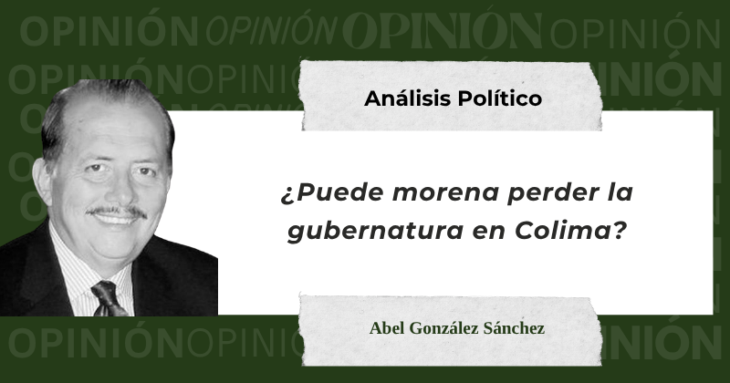 En este momento estás viendo ¿Puede morena perder la gubernatura en Colima?