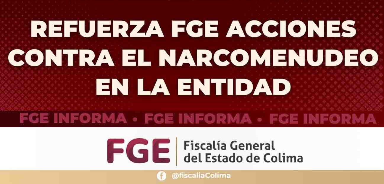 En este momento estás viendo Refuerza FGE acciones contra el narcomenudeo en la entidad