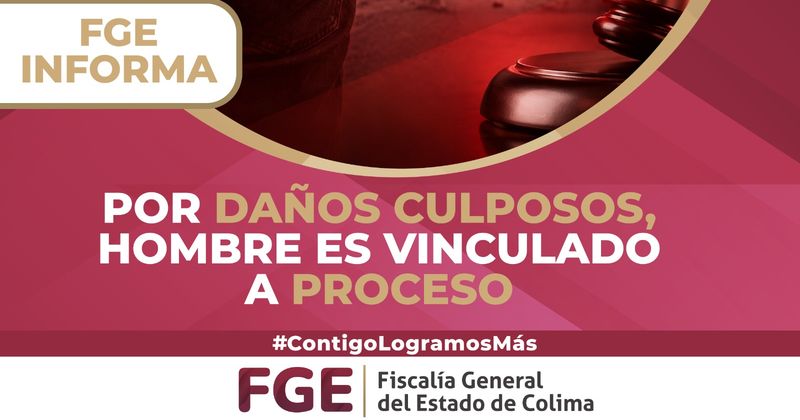 En este momento estás viendo Por daños culposos, hombre es vinculado a proceso