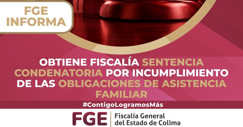 En este momento estás viendo Obtiene Fiscalía sentencia condenatoria por incumplimiento de las obligaciones de asistencia familiar