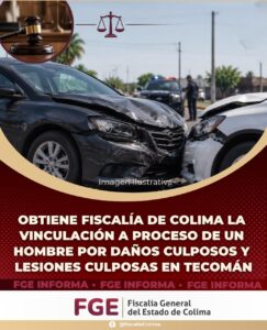 Lee más sobre el artículo Obtiene Fiscalía de Colima la vinculación a proceso de un hombre por daños culposos y lesiones culposas en Tecomán