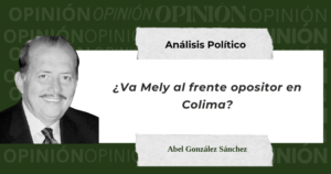 Lee más sobre el artículo ¿Va Mely al frente opositor en Colima?
