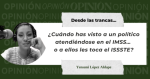 Lee más sobre el artículo ¿Cuándo has visto a un político atendiéndose en el IMSS… o a ellos les toca el ISSSTE?